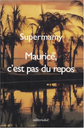 Maurice c'est pas du repos