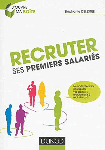 Recruter ses premiers salariés : le mode d'emploi pour réussir vos premiers recrutements à moindre c