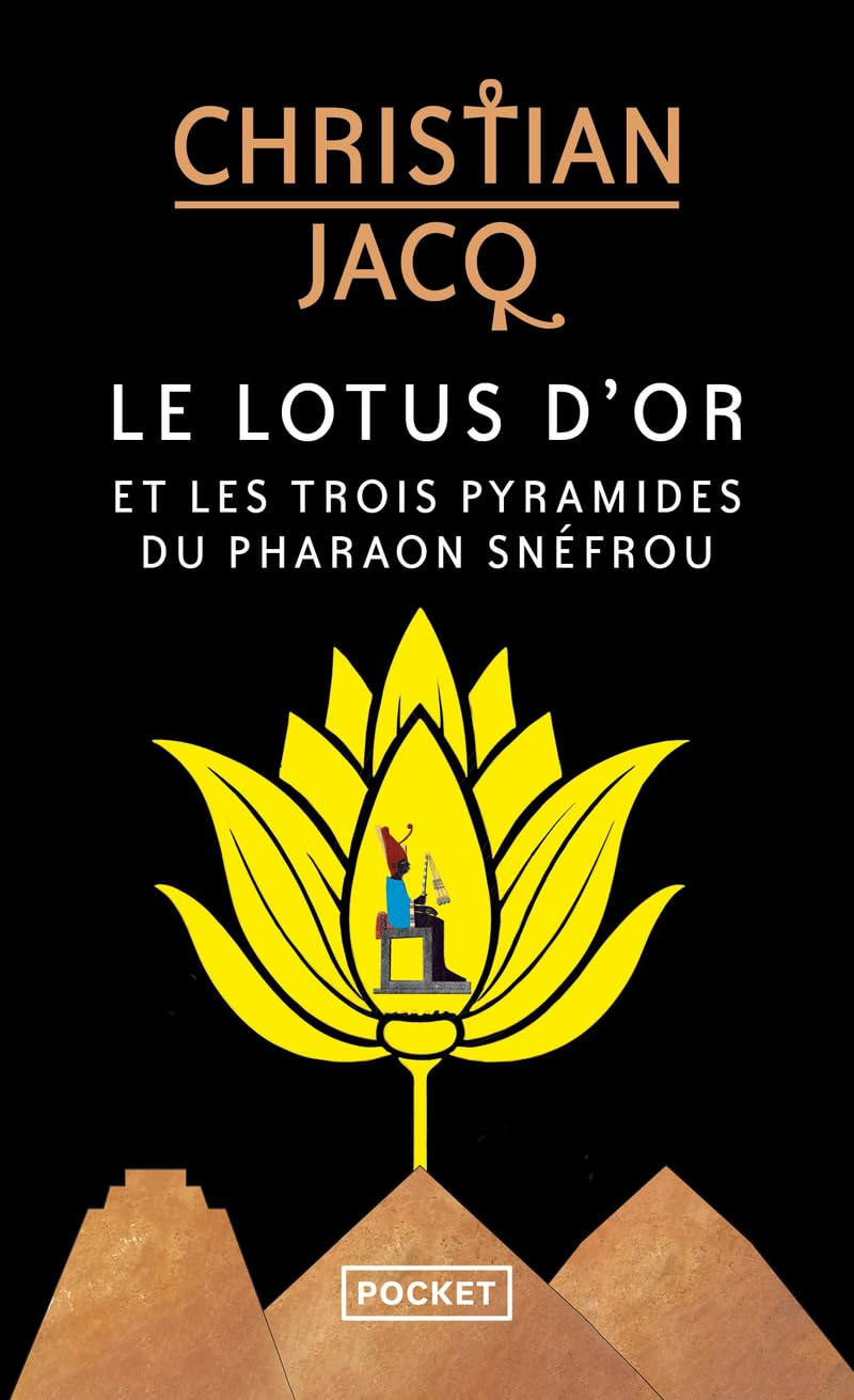Le lotus d'or et les trois pyramides du pharaon Snéfrou