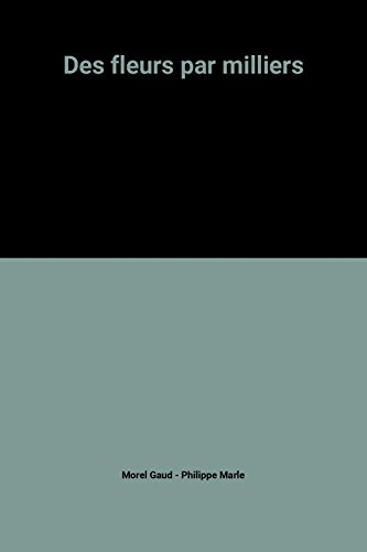 Des Fleurs par milliers