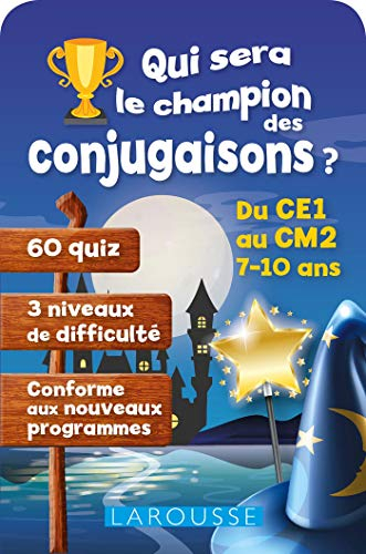 Qui sera le champion des conjugaisons ? : du CE1 au CM2, 6-10 ans
