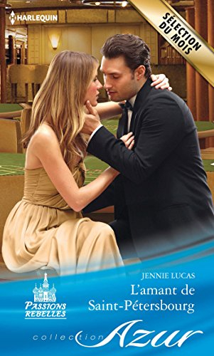 L'amant de Saint-Pétersbourg : passions rebelles