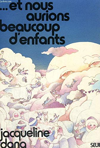 Et nous aurions beaucoup d'enfants