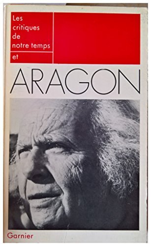 les critiques de notre temps et aragon