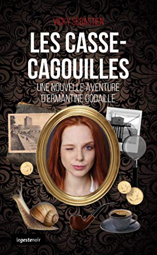 Une aventure d'Ermantine Godaille. Les casse-cagouilles