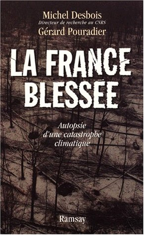 La France blessée : autopsie d'une catastrophe climatique