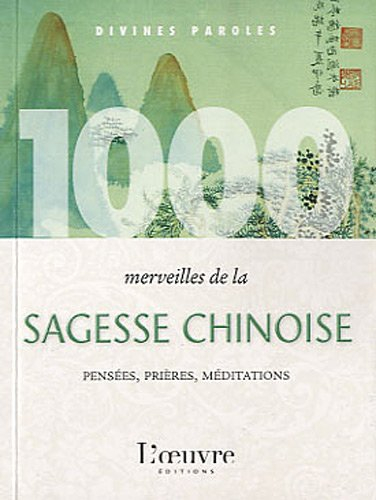 1.000 merveilles de la sagesse chinoise
