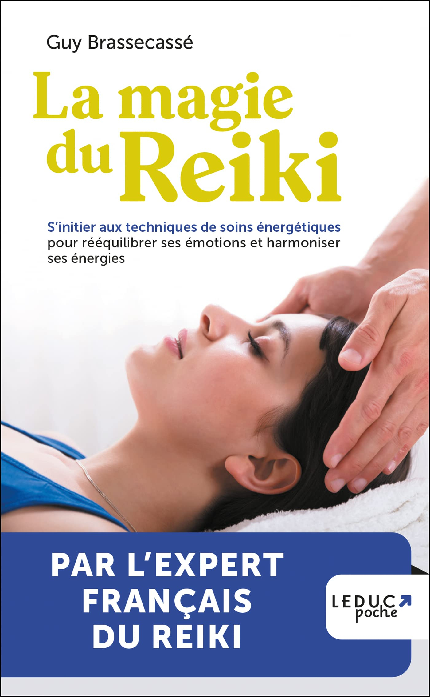 La magie du reiki : s'initier aux techniques de soins énergétiques pour rééquilibrer ses émotions et