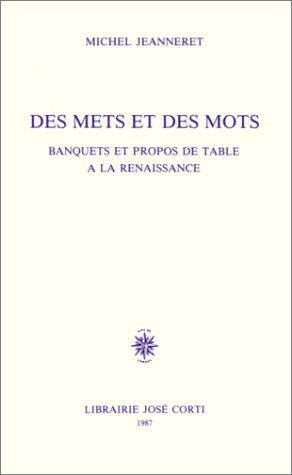 Des mets et des mots : banquets et propos de table à la Renaissance