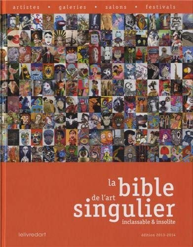 La bible de l'art singulier inclassable & insolite