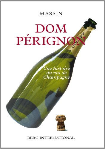 Dom Pérignon : une histoire du vin de Champagne