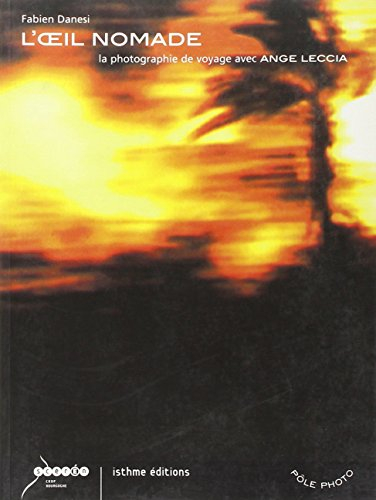 L'oeil nomade : la photographie de voyage avec Ange Leccia