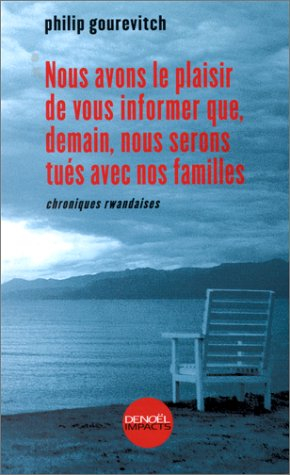Nous avons le plaisir de vous informer que, demain, nous serons tués avec nos familles : chroniques 