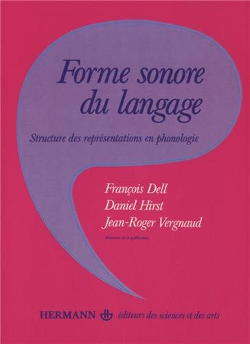 Forme sonore du langage : structure des représentations en phonologie