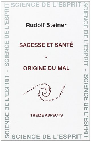 Sagesse et santé : origine du mal : treize conférences faites à Berlin et Cologne du 11 octobre 1906