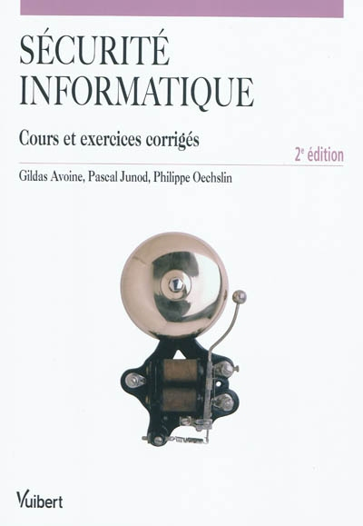 Sécurité informatique : cours et exercices corrigés