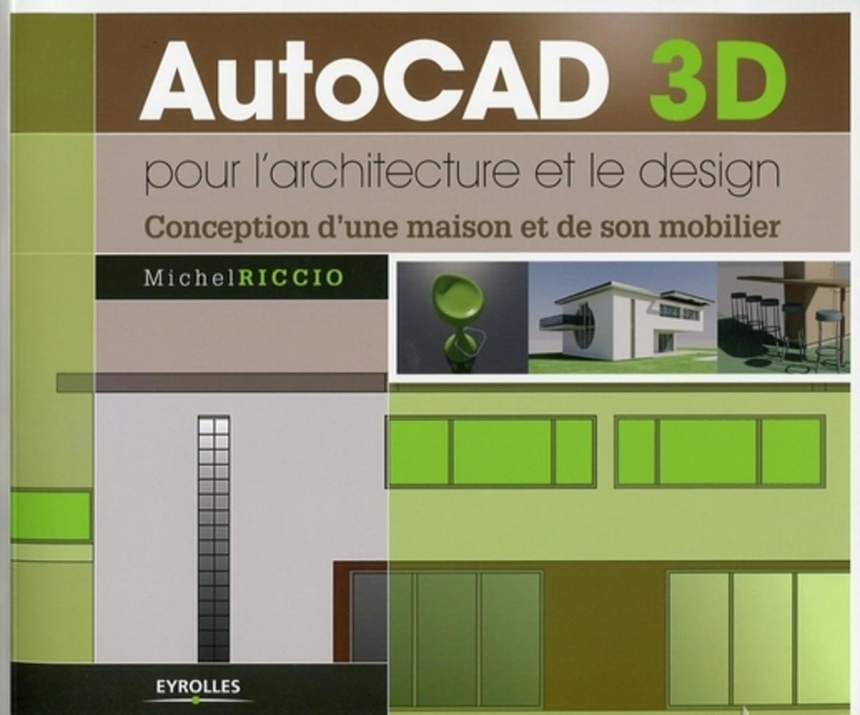 AutoCAD 3D pour l'architecture et le design : conception d'une maison et de son mobilier