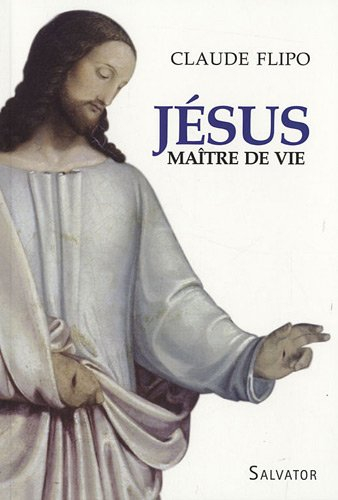 Jésus, maître de vie : premiers pas dans la vie spirituelle