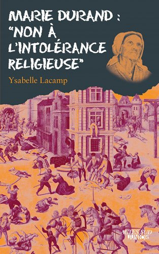 Marie Durand : non à l'intolérance religieuse