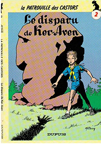 La Patrouille des castors. Vol. 2. Le Disparu de Ker-Aven