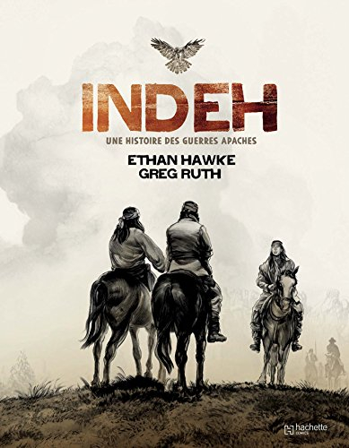 Indeh : une histoire des guerres apaches