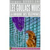Les goulags mous. Vol. 1. La brigade des télépathes