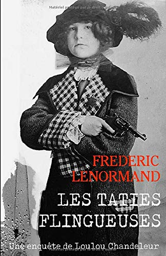 Les Taties flingueuses: Une enquête de Loulou Chandeleur, détective en 14-18