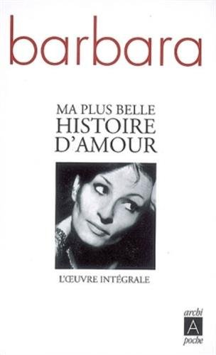 Ma plus belle histoire d'amour : l'oeuvre intégrale