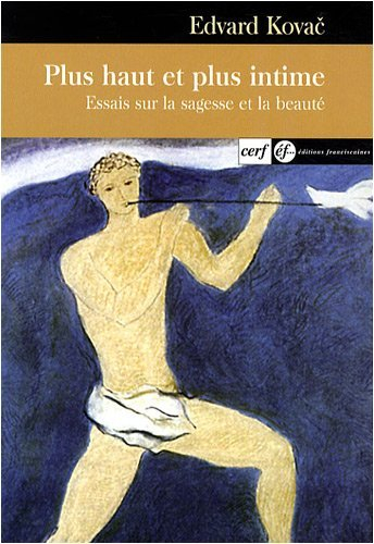 Plus haut et plus intime : essais sur la sagesse et la beauté