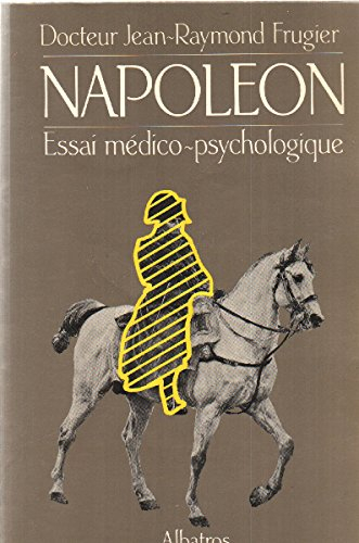 napoléon. essai médico-psychologique