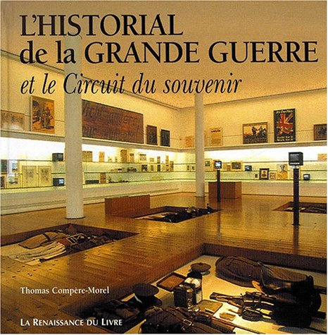L'historial de la Grande Guerre et le circuit du souvenir
