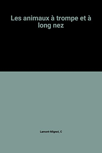 Les Animaux à trompe et à long nez
