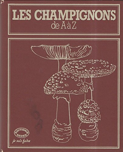 les champignons de a à z (je sais faire)