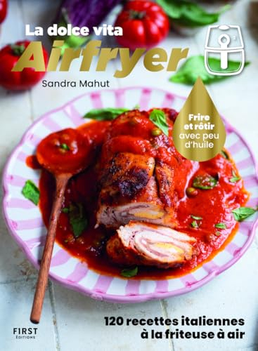 Airfryer : la dolce vita : 120 recettes italiennes à la friteuse à air