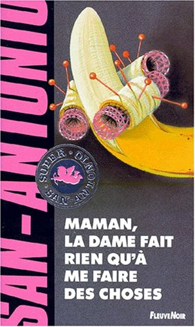 san antonio n?161 : maman la dame fait rien