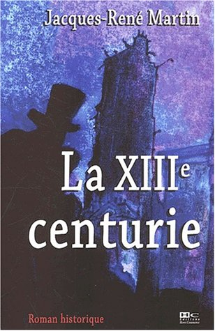 Casse-Pierre. Vol. 1. La XIIIe centurie