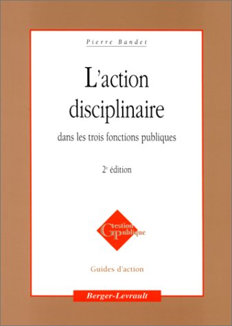 L'action disciplinaire dans les trois fonctions publiques : à jour au 20 janvier 1998