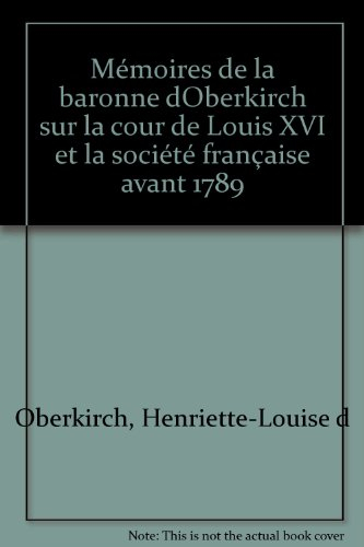 Mémoires sur la cour de Louis XVI et la société française avant 1789