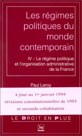 les régimes politiques du monde contemporain tome 4 : le régime politique et l'organisation administ