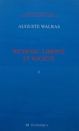 Oeuvres économiques complètes. Vol. 1. Richesse, liberté et société