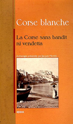 Corse blanche : sans bandit ni vendetta
