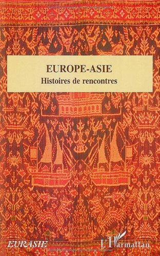 Europe-Asie : histoires de rencontres