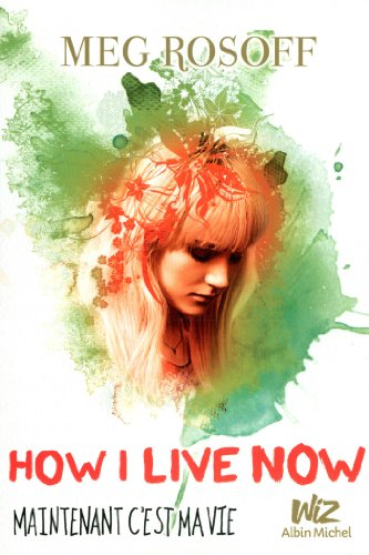 Maintenant, c'est ma vie. How I live now