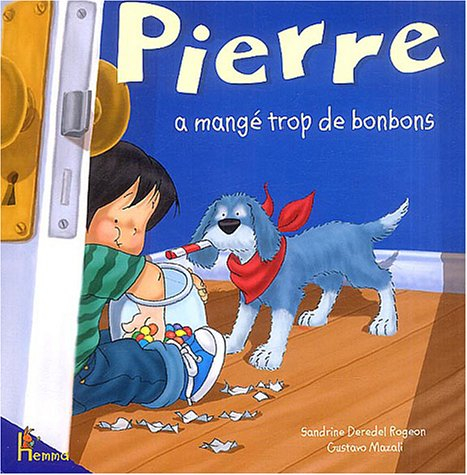 Albums Pierre. Vol. 4. Pierre a mangé trop de bonbons