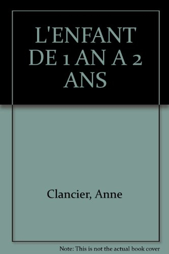 L'enfant de 1 an à 2 ans : observation et compréhension psychanalytique