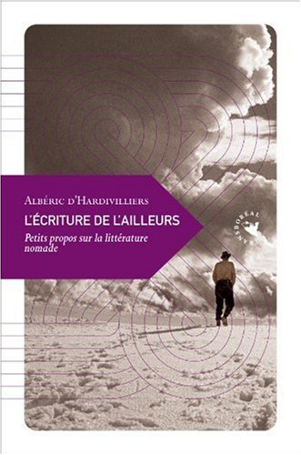 L'écriture de l'ailleurs : petits propos sur la littérature nomade