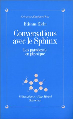 Conversations avec le sphinx : les paradoxes en physique
