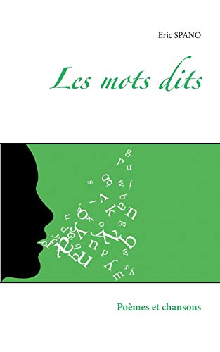Les mots dits: Poèmes et chansons