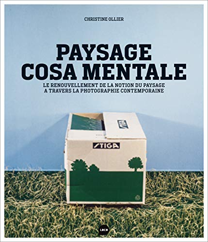 Paysage cosa mentale : le renouvellement de la notion de paysage à travers la photographie contempor