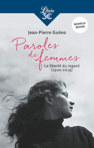 Paroles de femmes : la liberté du regard : 1900-2019